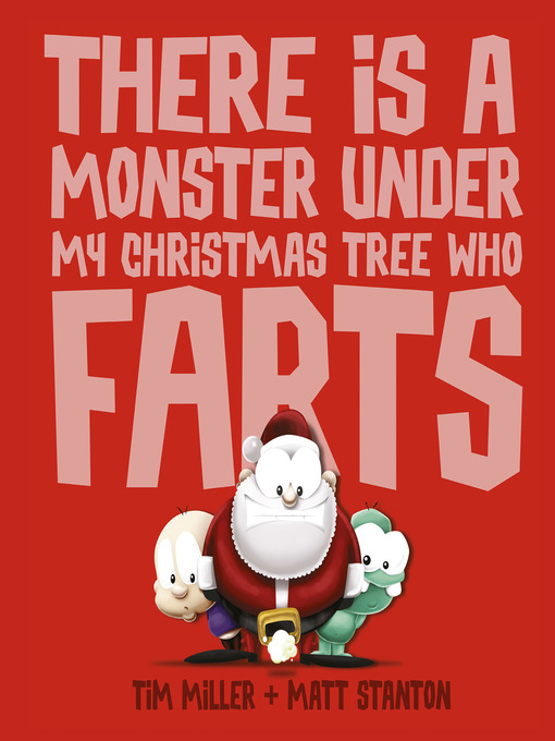 Title details for There Is a Monster Under My Christmas Tree Who Farts by Tim Miller - Available